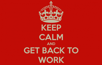 Image of fake Government exhortation to 'KEEP CALM and GET BACK TO WORK'