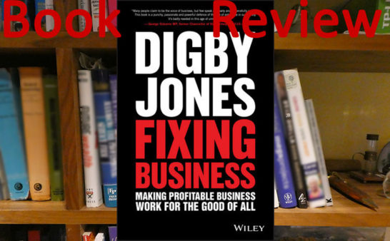 Issue 135: 2018 01 04: Fixing Business A book by Digby Jones